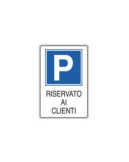 CARTELLO ALLUMINIO 20x30cm 'PARCHEGGIO RISERVATO AI CLIENTI''