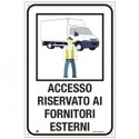 Cartello alluminio 40X60cm "ACCESSO RISERVATO AI FORNITORI ESTERNI"