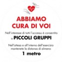 Vetrofania Ø30cm "ABBIAMO CURA DI VOI - PICCOLI GRUPPI - DISTANZA min. 1MT"